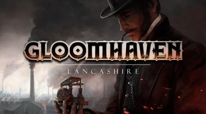 Gloomhaven: Lancashire