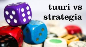 Tuuri vs strategia