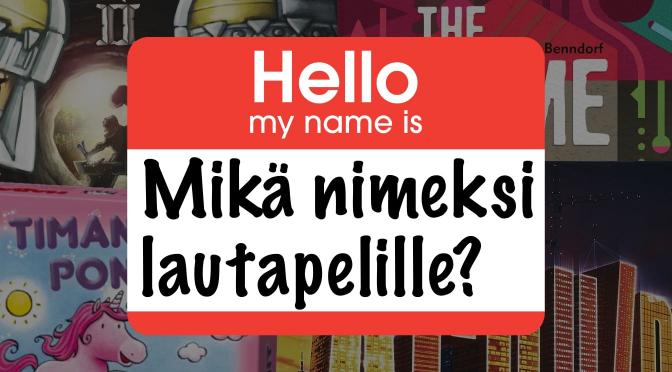 Mikä nimeksi lautapelille?