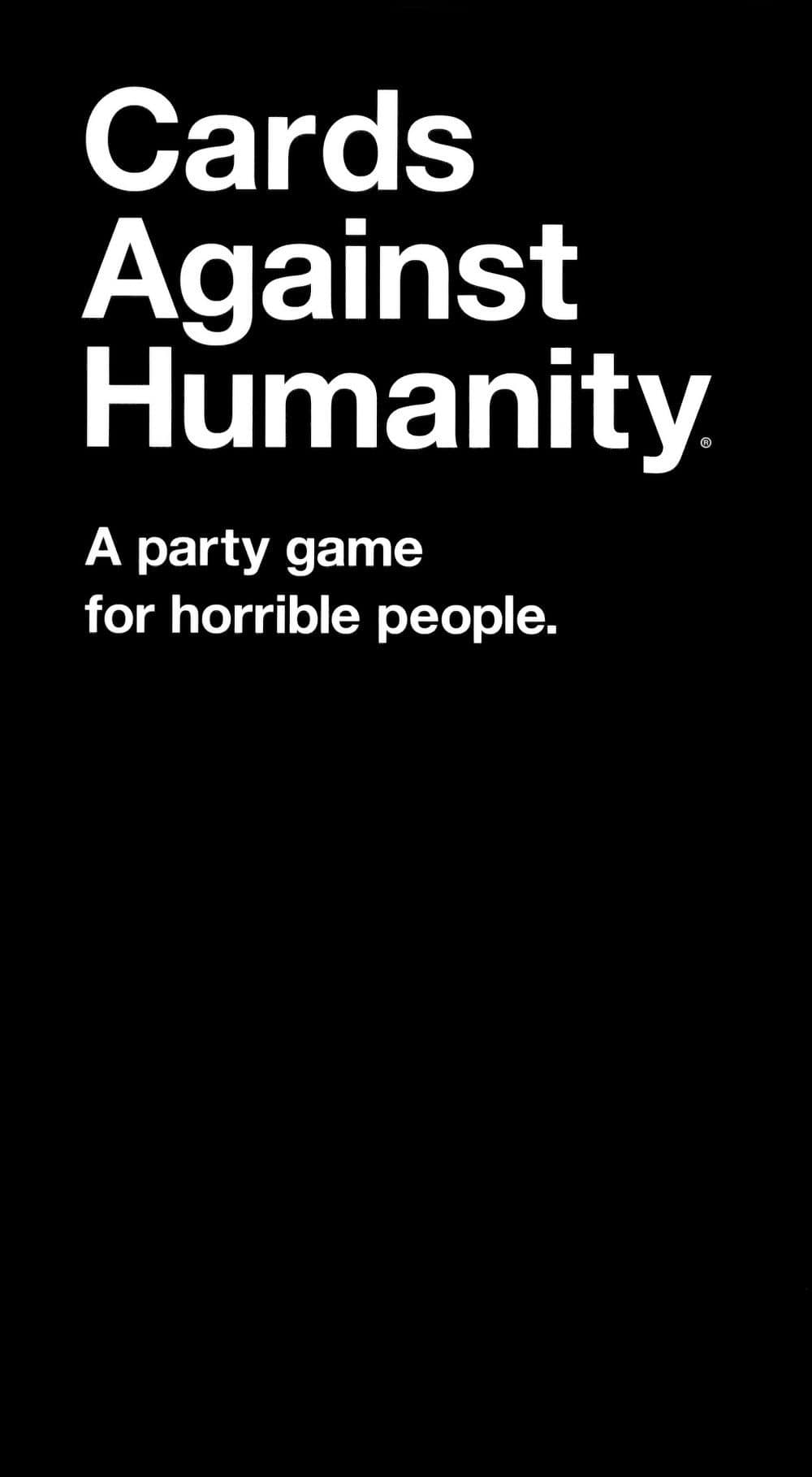 Cards Against Humanityn kansi on musta, ja siinä lukee valkoisella pelin nimi ja "A party game for horrible people".