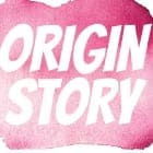 Origin Story
