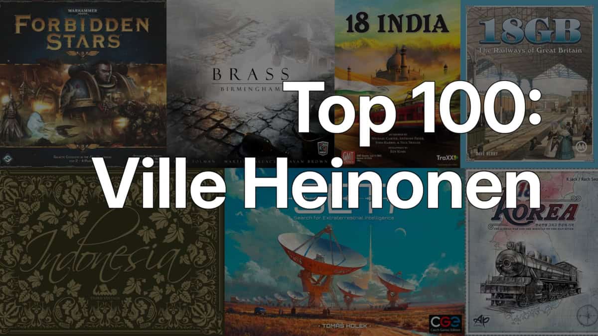 Top 100: Ville Heinonen (taustalla pelien kansikuvia: Forbidden Stars, 18GB, Brass: Birmingham, SETI, Indonesia, 18 India ja 18Korea)